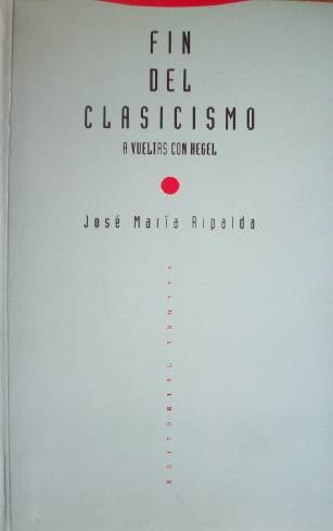 Fin del clasicismo : a vueltas con Hegel