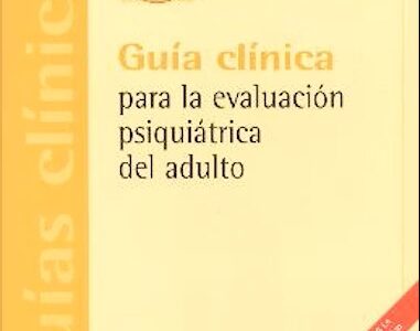Guía clínica para la evaluación psiquiátrica del adulto