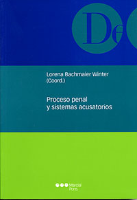 Proceso penal y sistemas acusatorios