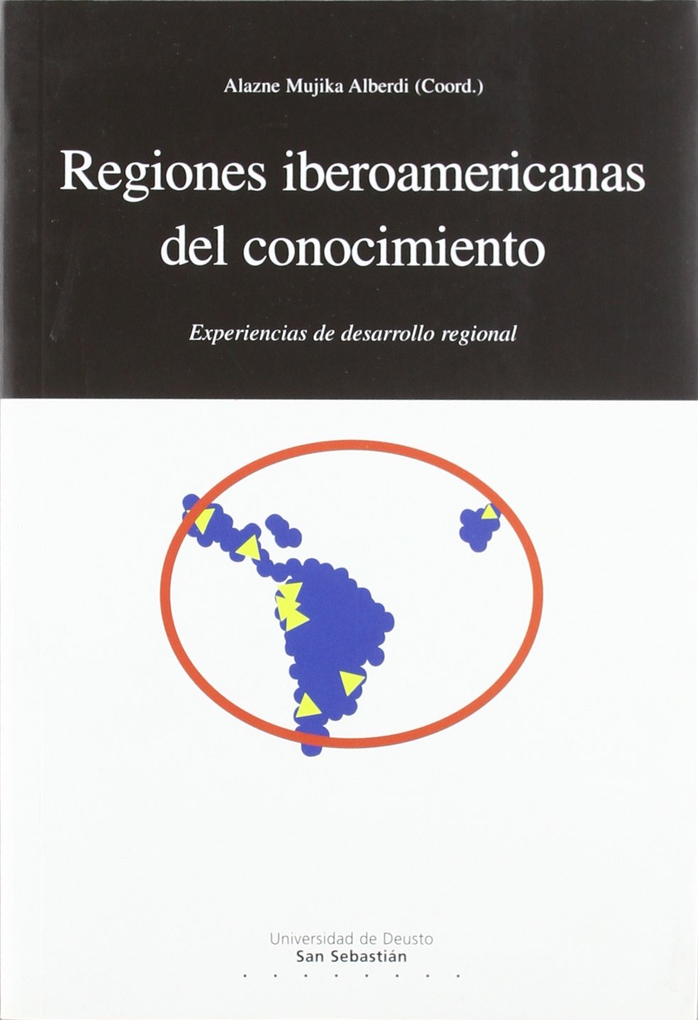 Regiones iberoamericanas del conocimiento; experiencias de desarrollo