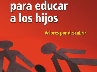 Buenas ideas para educar a los hijos : valores por descubrir