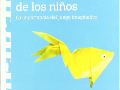 El trabajo de los niños : la importancia del juego imaginativo