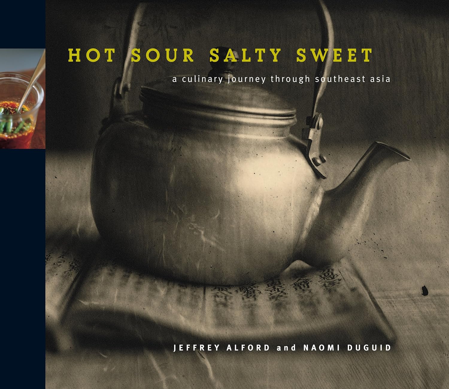 Hot, sour, salty, sweet : a culinary journey through southeast Asia