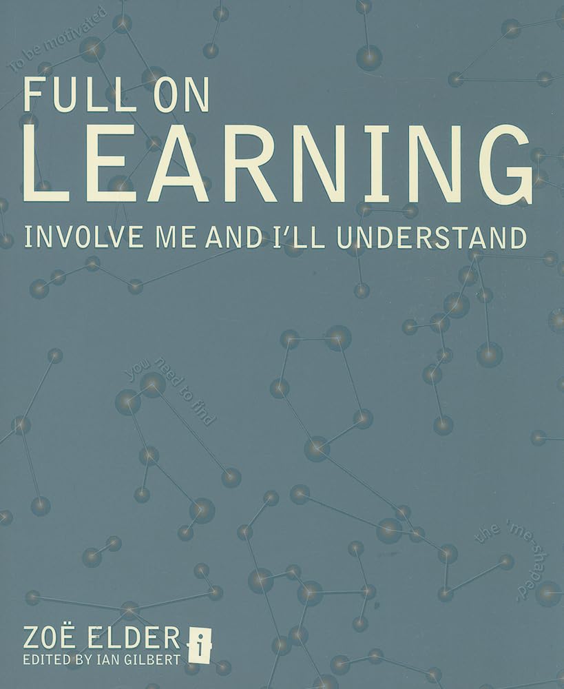 Full on learning : involve me and i'll understand