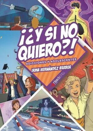 Y si no quiero!? : adicciones y adolescentes
