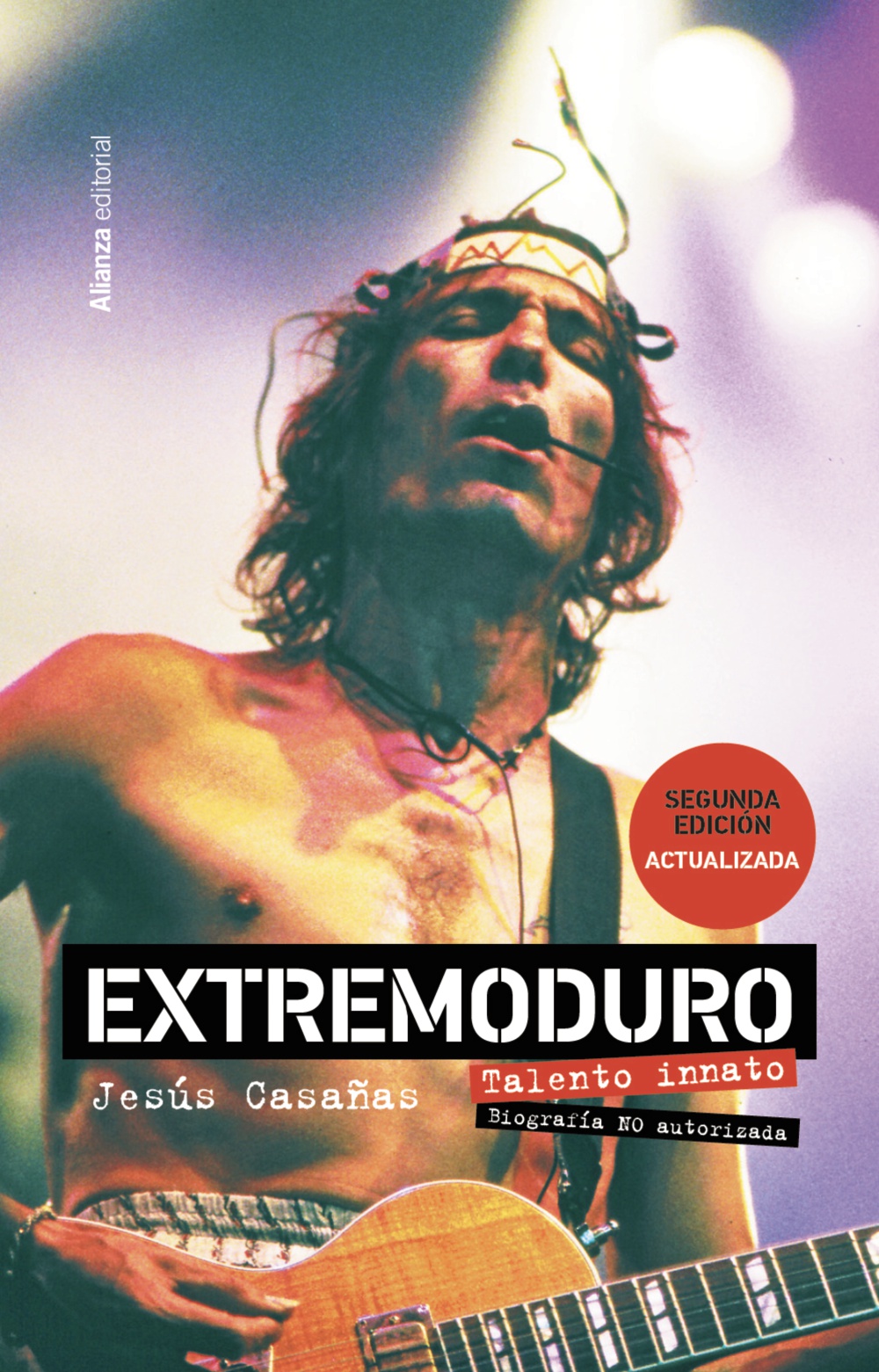 Extremoduro : talento innato : biografía no autorizada