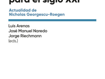 Bioeconomía Para El Siglo XXI: Actualidad De Nicholas Georgescu-Roegen
