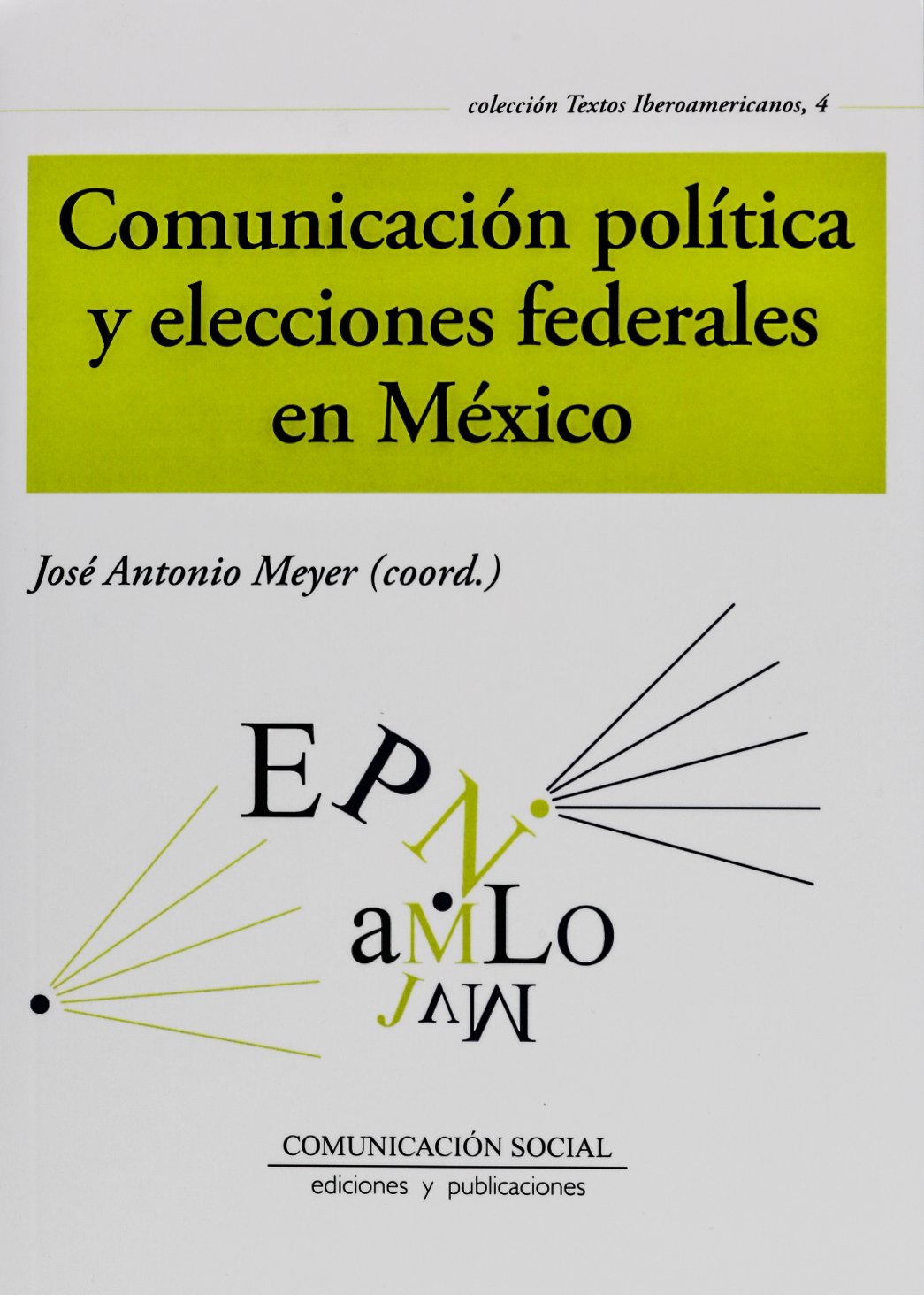 Comunicación política y elecciones federales en México