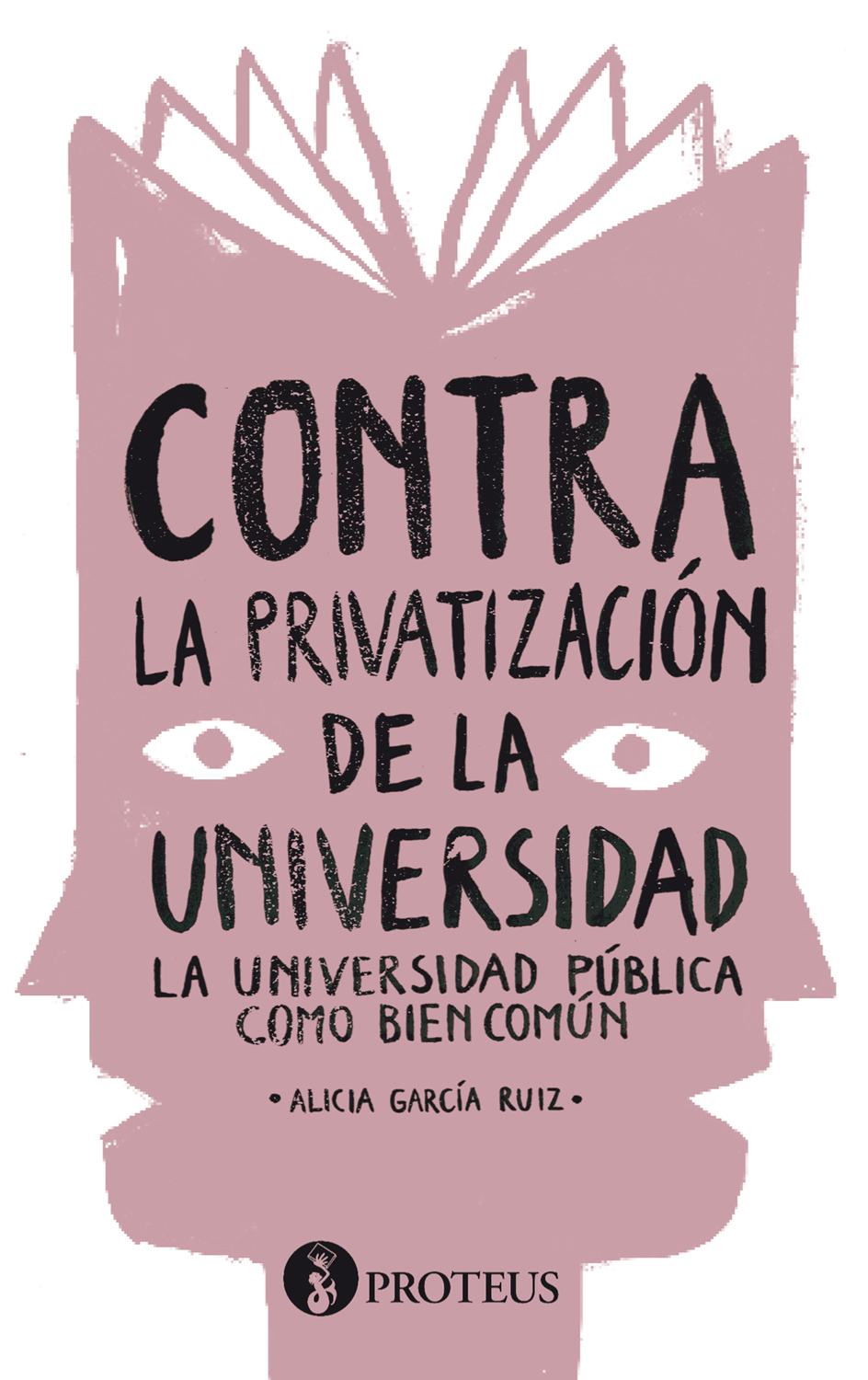 Contra la privatización de la universidad : la universidad pública como bien común