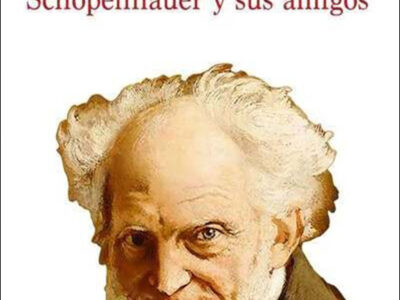 Schopenhauer y sus amigos
