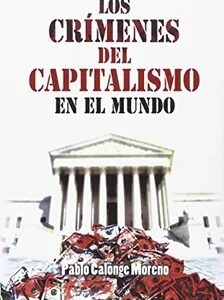 Crímenes del capitalismo en el mundo