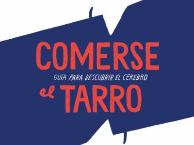 Comerse el tarro : guía para descubrir el cerebro