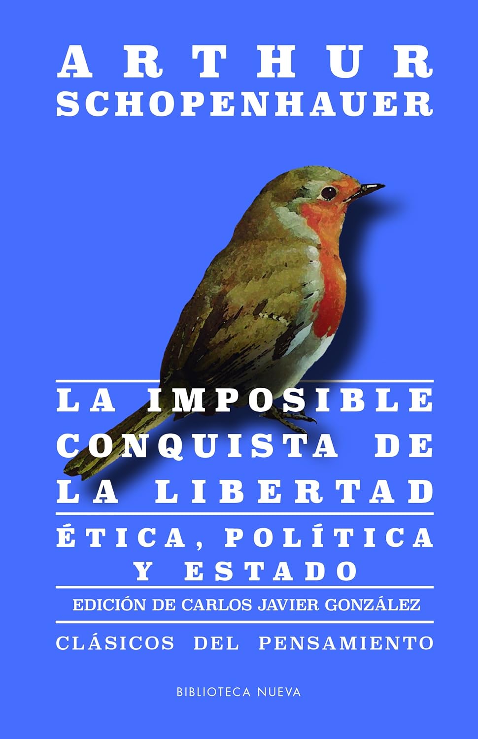 La imposible conquista de la libertad : ética, política y estado