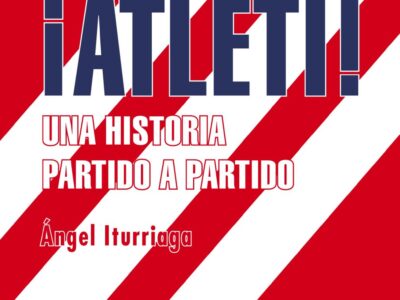 Atleti! : una historia partido a partido