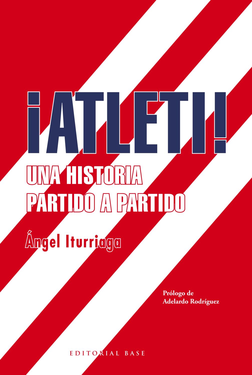 Atleti! : una historia partido a partido