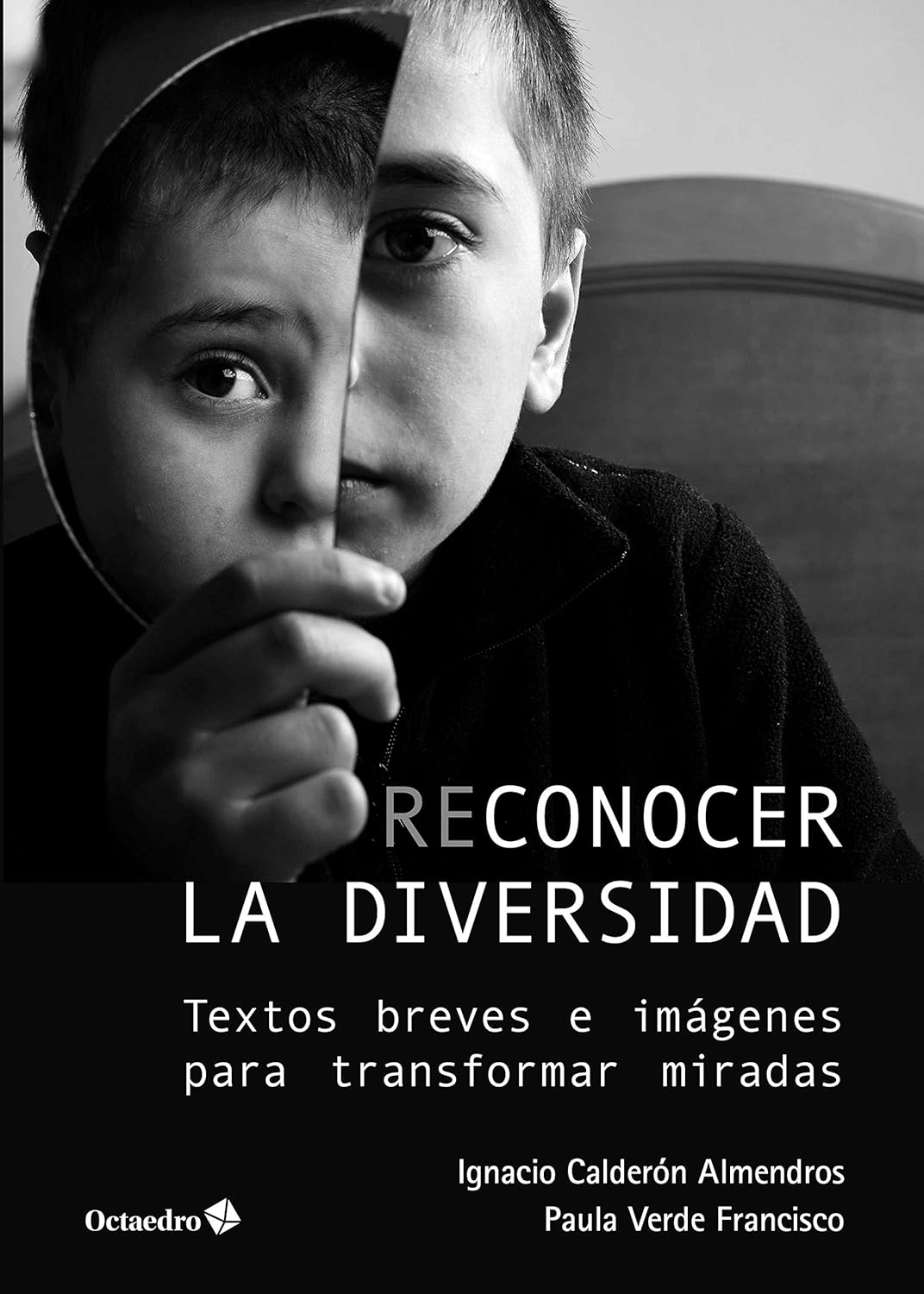 Reconocer la diversidad : textos breves e imágenes para transformar mi