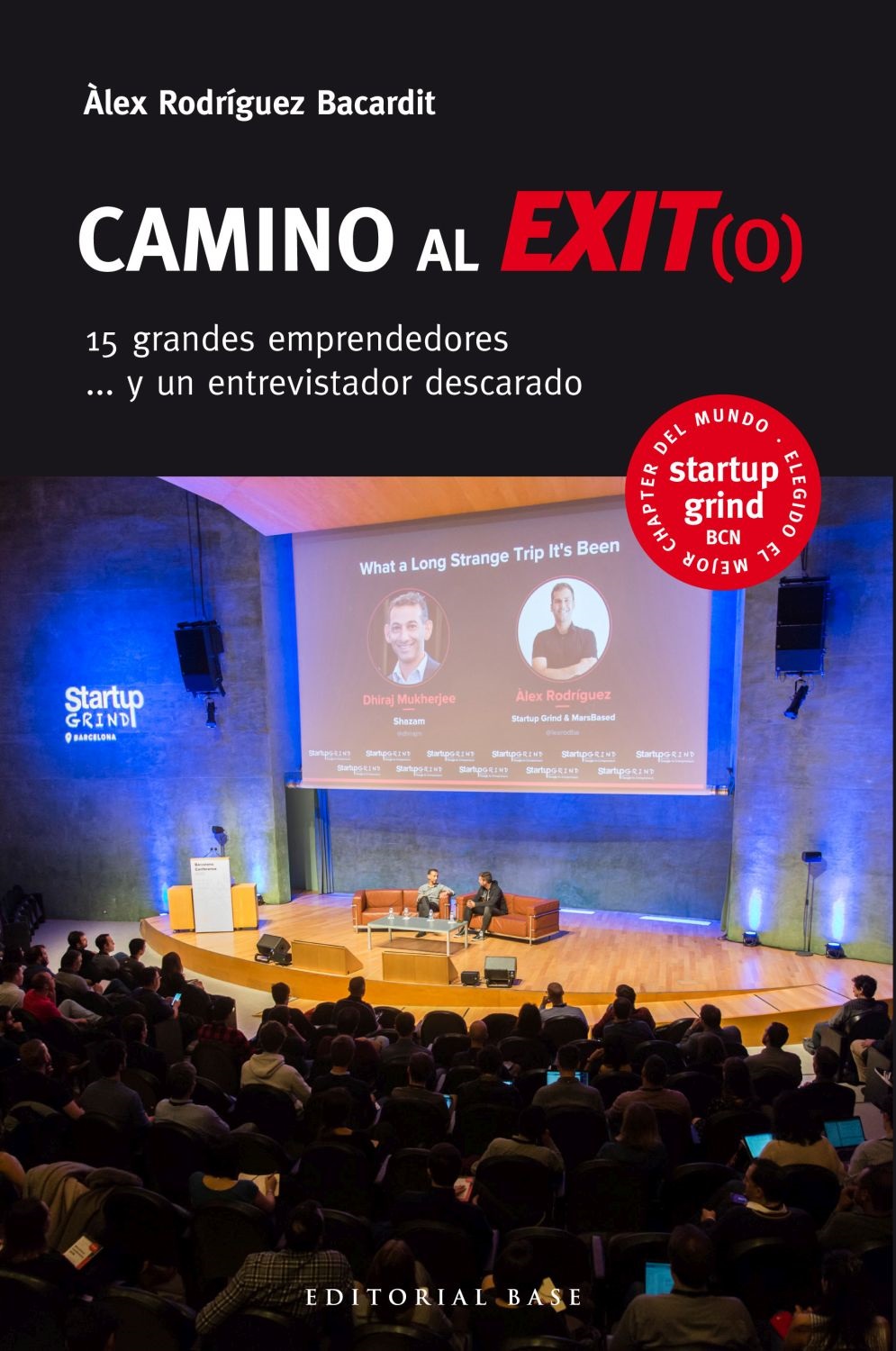 Camino al exit(o) : 15 grandes emprendedores y un entrevistador descarado