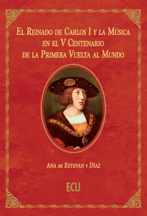 Reinado de Carlos I y la musica en el v centenario de la primera vuelta al mundo