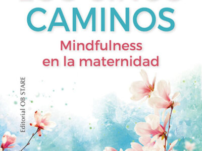 Los Cinco Caminos: Mindfulness En La Maternidad