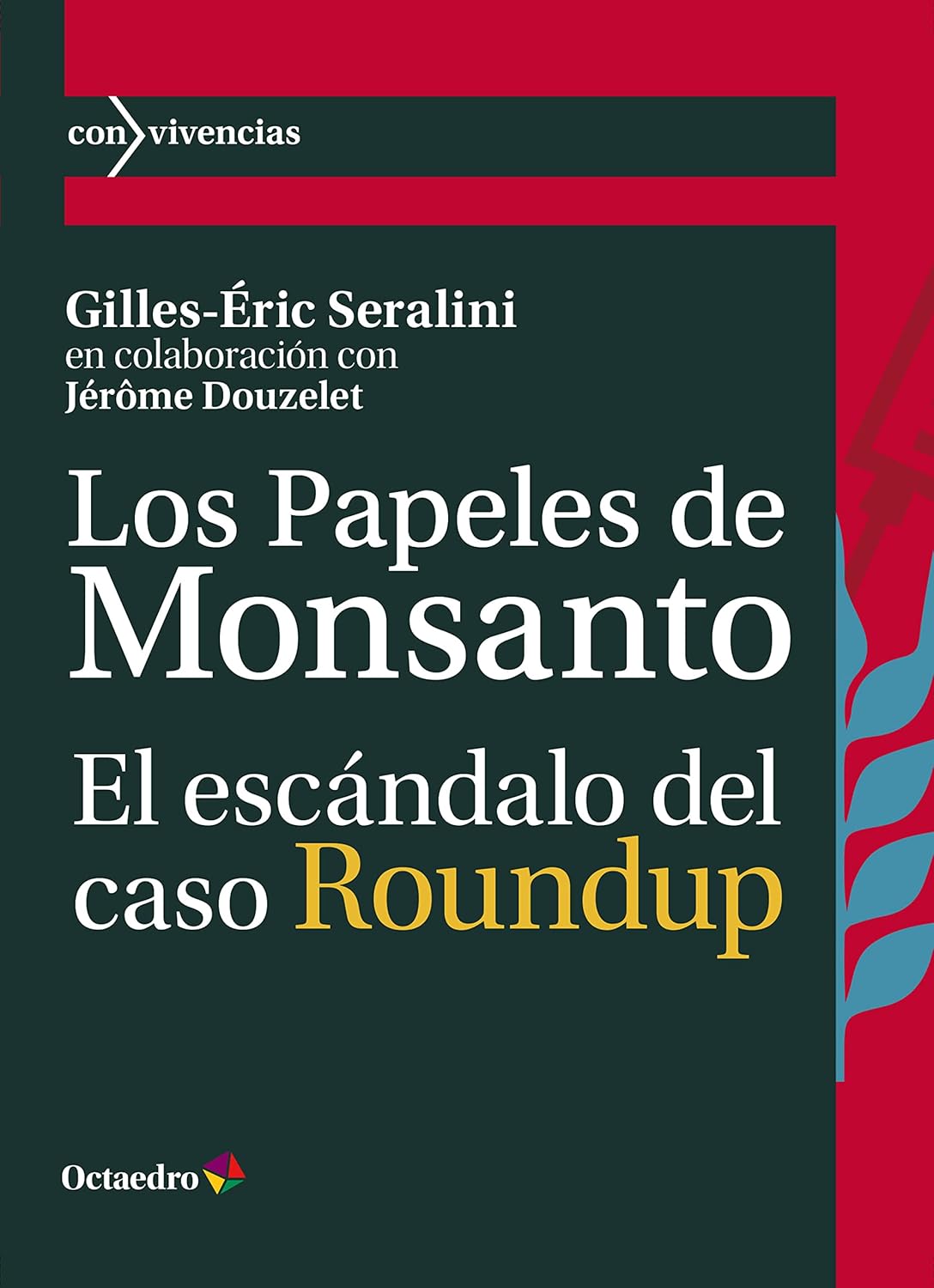 Los papeles de Monsanto : el escándalo del caso roundup