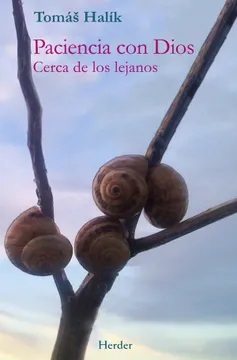 Paciencia con dios : cerca de los lejanos