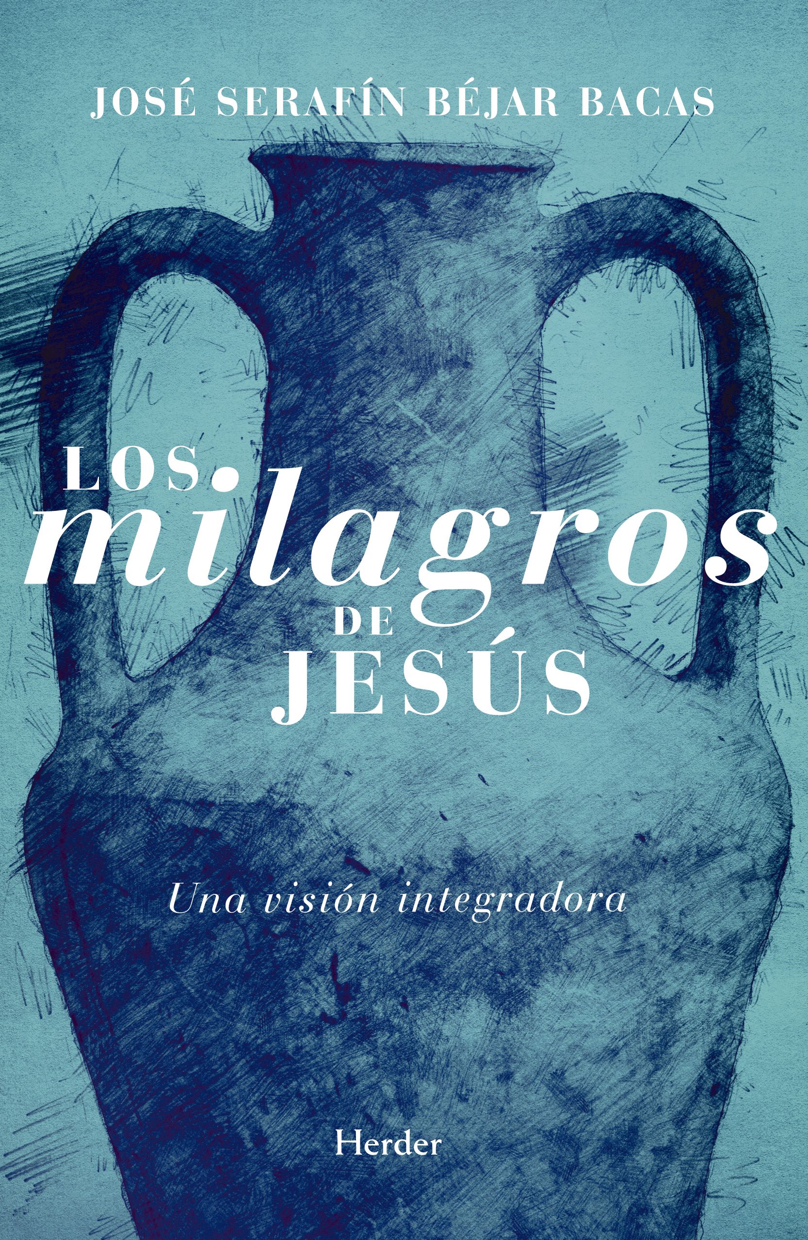 Los milagros de Jesús : una visión integradora