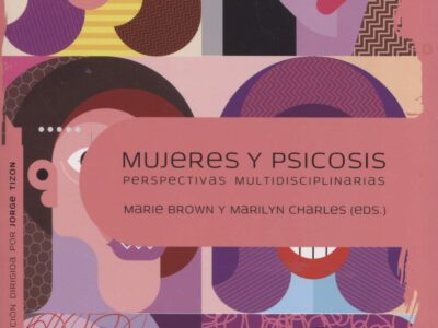Mujeres Y Psicosis : Perspectivas Multidisplicinarias