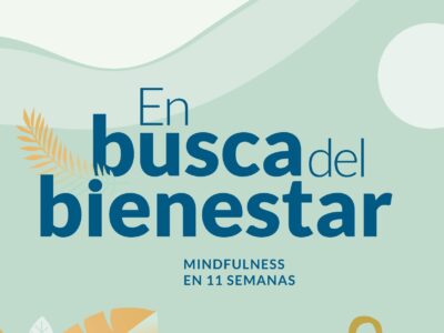 En busca del bienestar : mindfulness en 11 semanas
