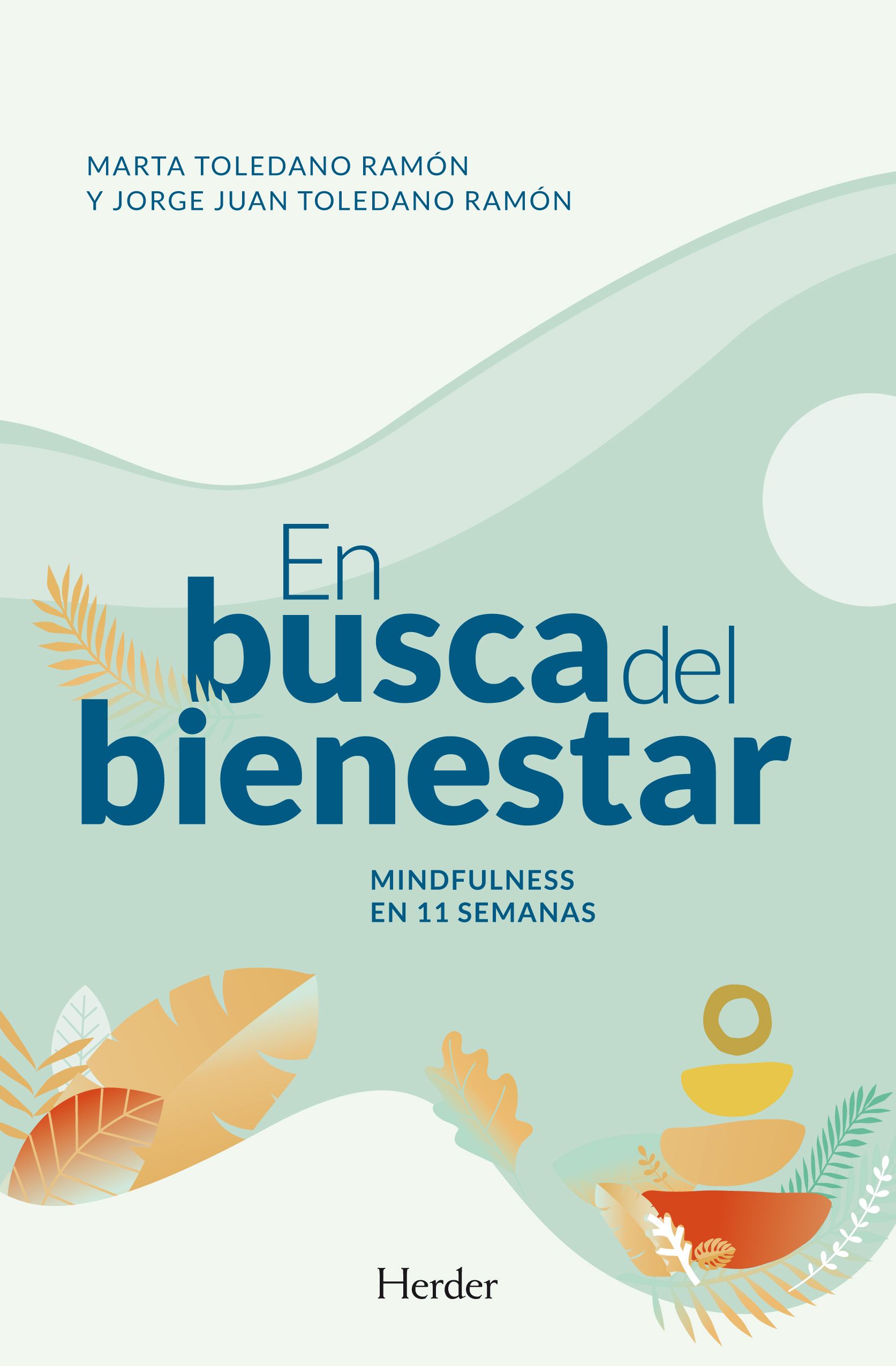 En busca del bienestar : mindfulness en 11 semanas
