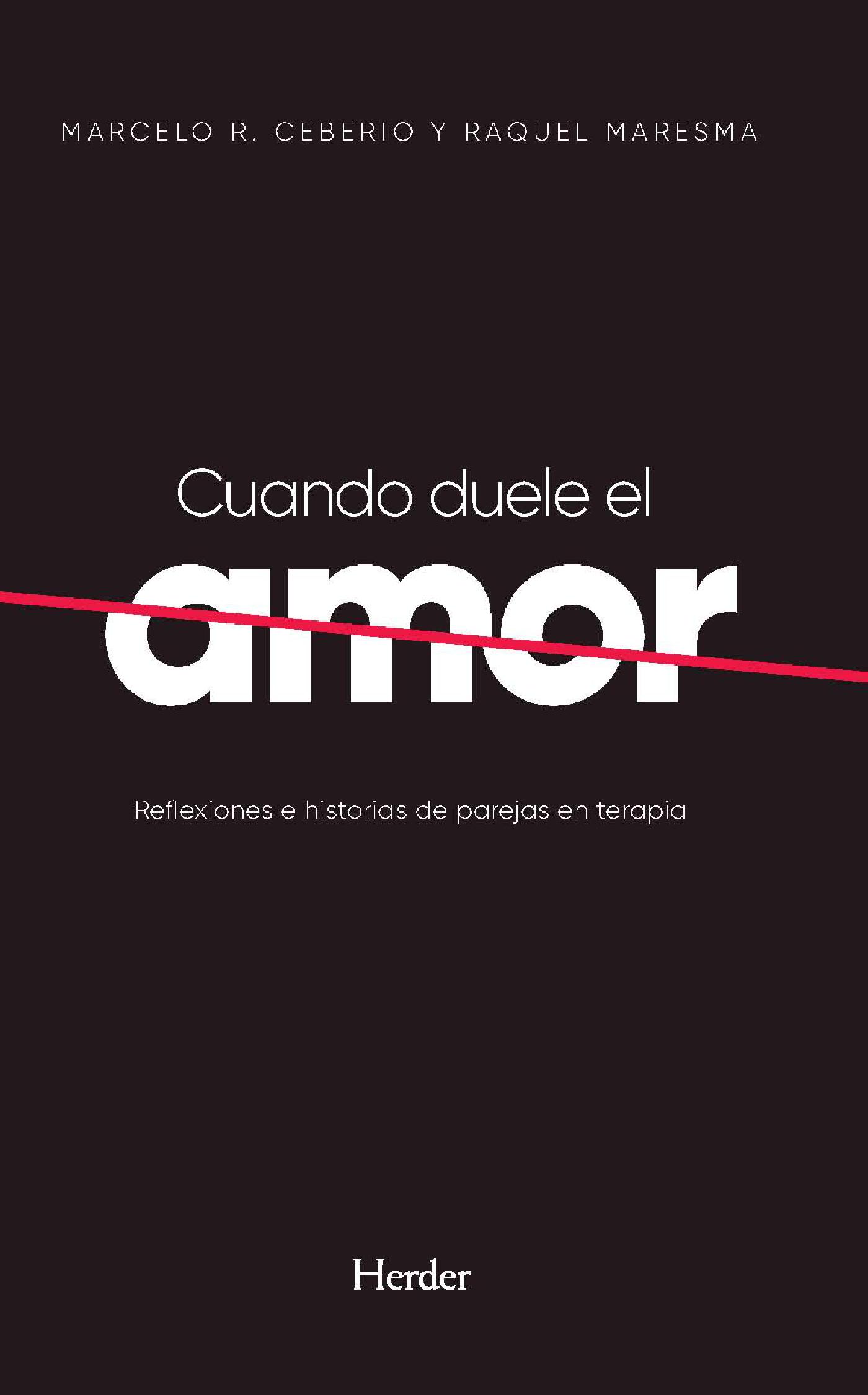 Cuando Duele El Amor: Reflexiones E Historia De Parejas En Terapia