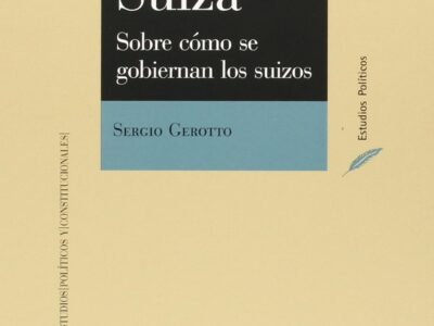 Suiza : sobre cómo se gobiernan los suizos