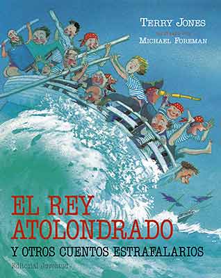 Rey atolondrado y otros cuentos estrafalarios