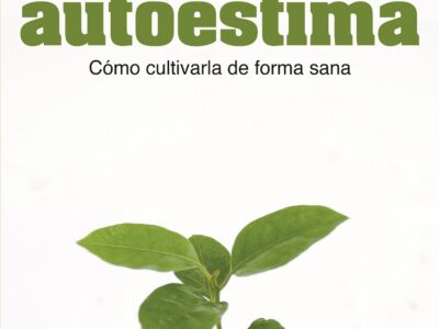 La autoestima - como cultivarla de forma sana