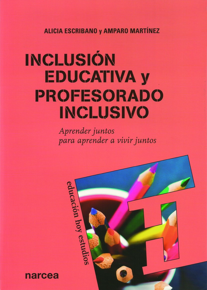 Inclusión educativa y profesorado inclusivo : aprender juntos para apr