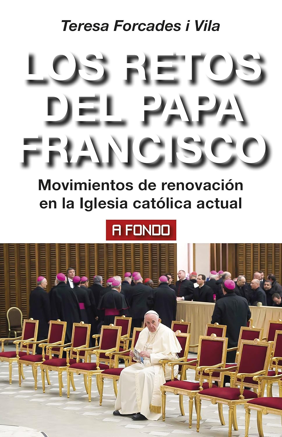Los retos del papa Francisco : movimientos de renovación en la iglesia