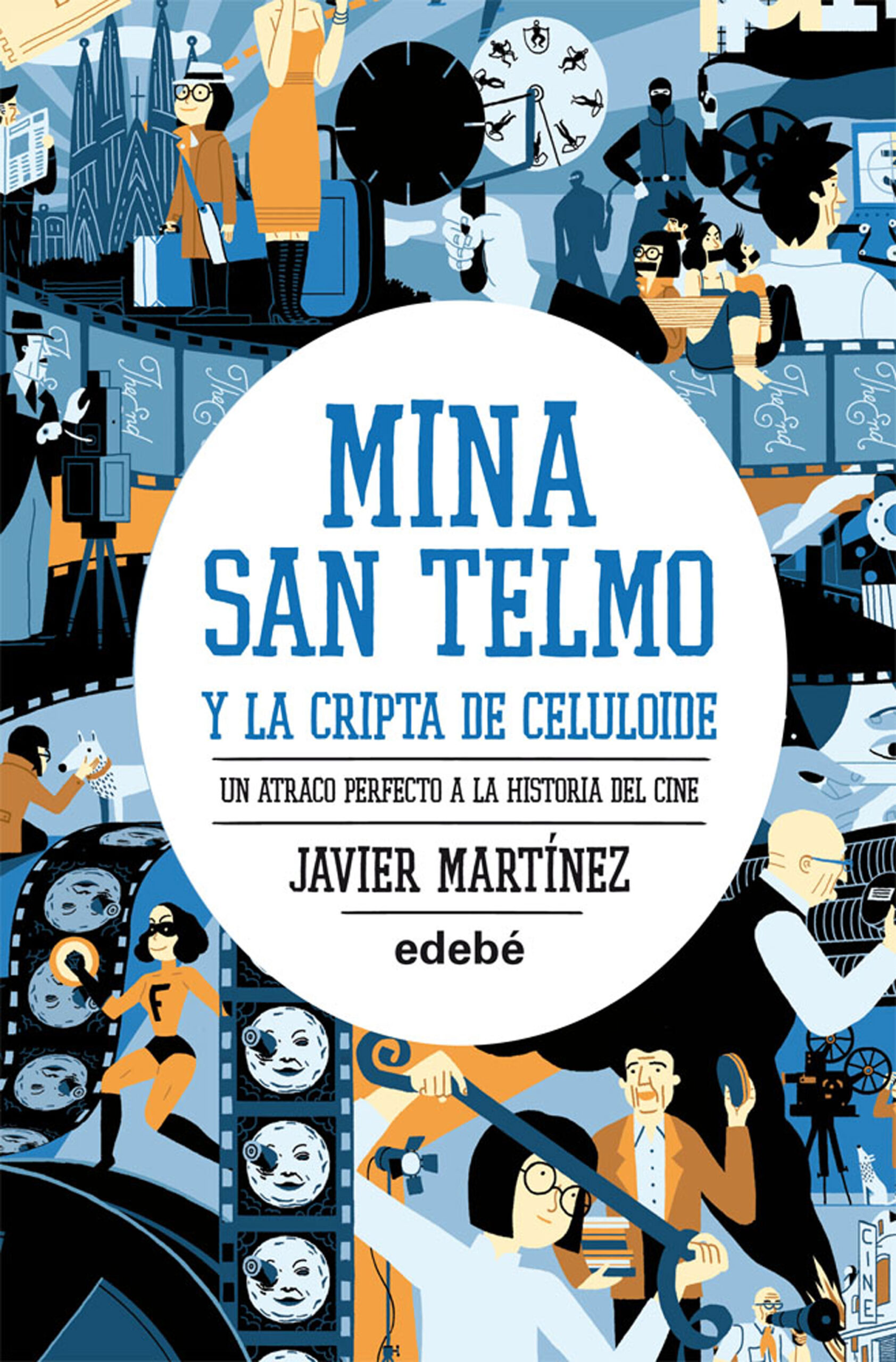 Mina san Telmo y la cripta de celuloide : un atraco perfecto a la hist