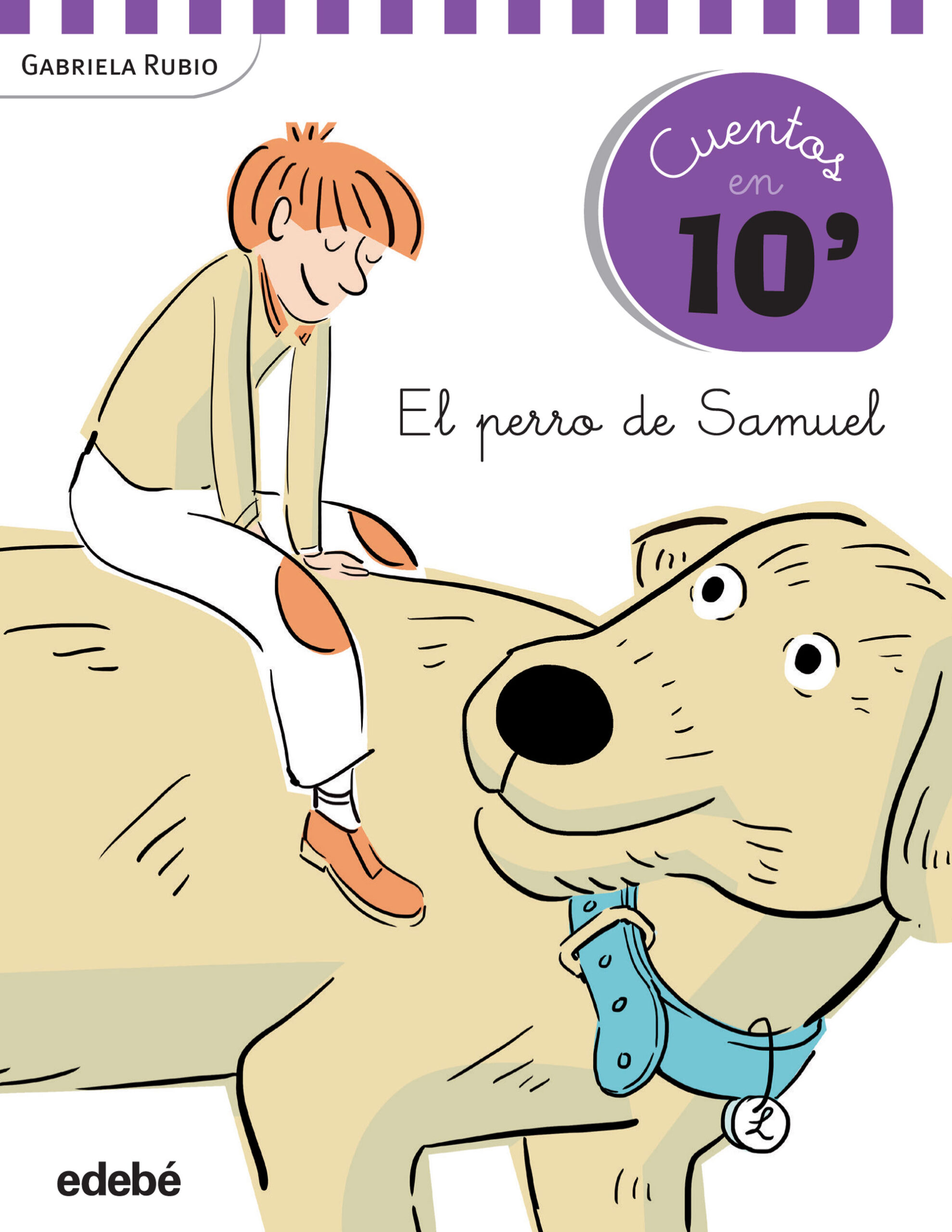 Cuentos en 10 minutos : el perro de Samuel