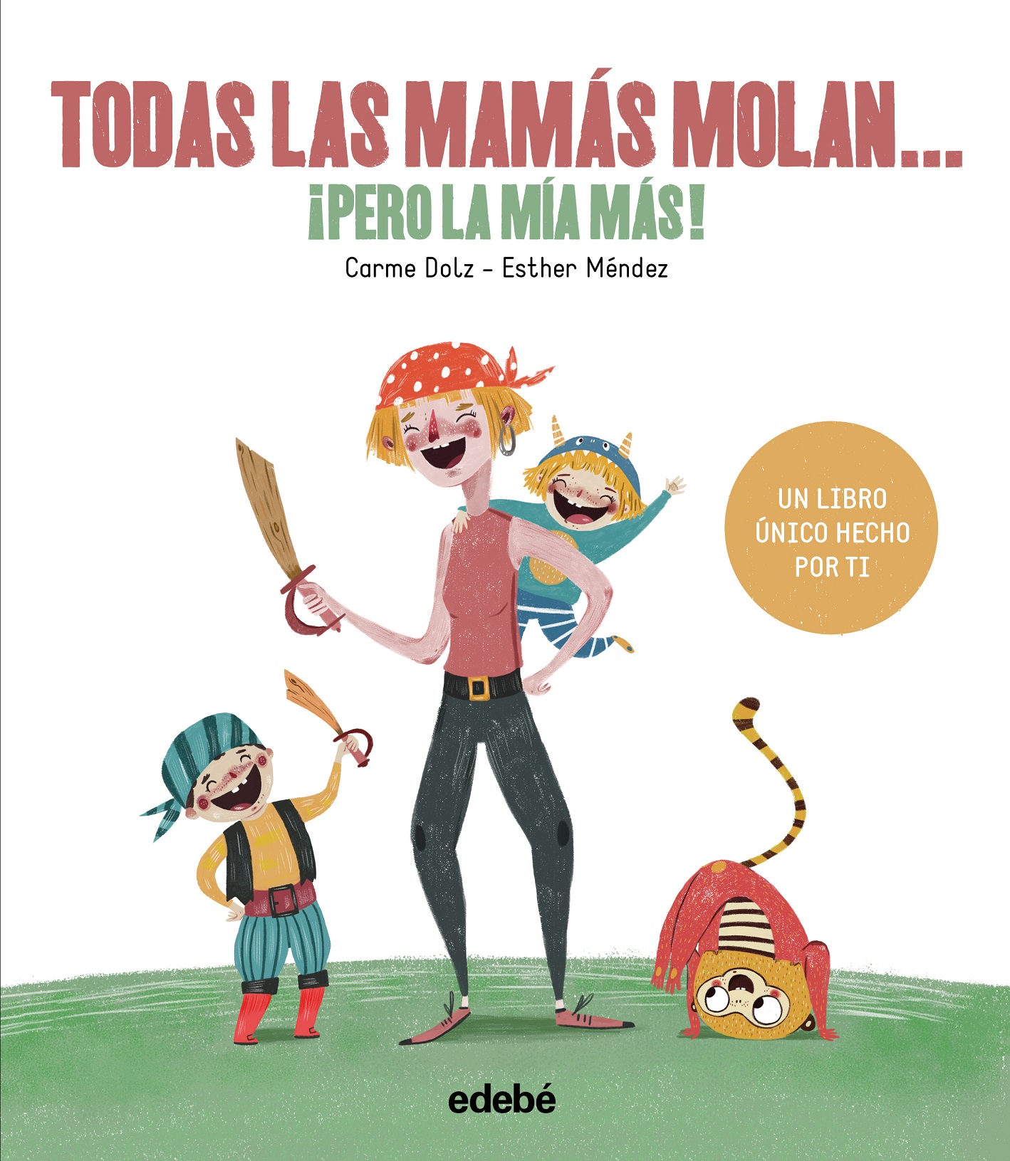 Todas las mamas molan...: ¡pero la mía más!