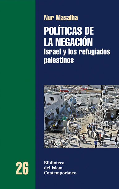 Políticas de la negación : Israel y los refugiados palestinos