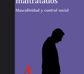 Hombres maltratados : masculinidad y control social