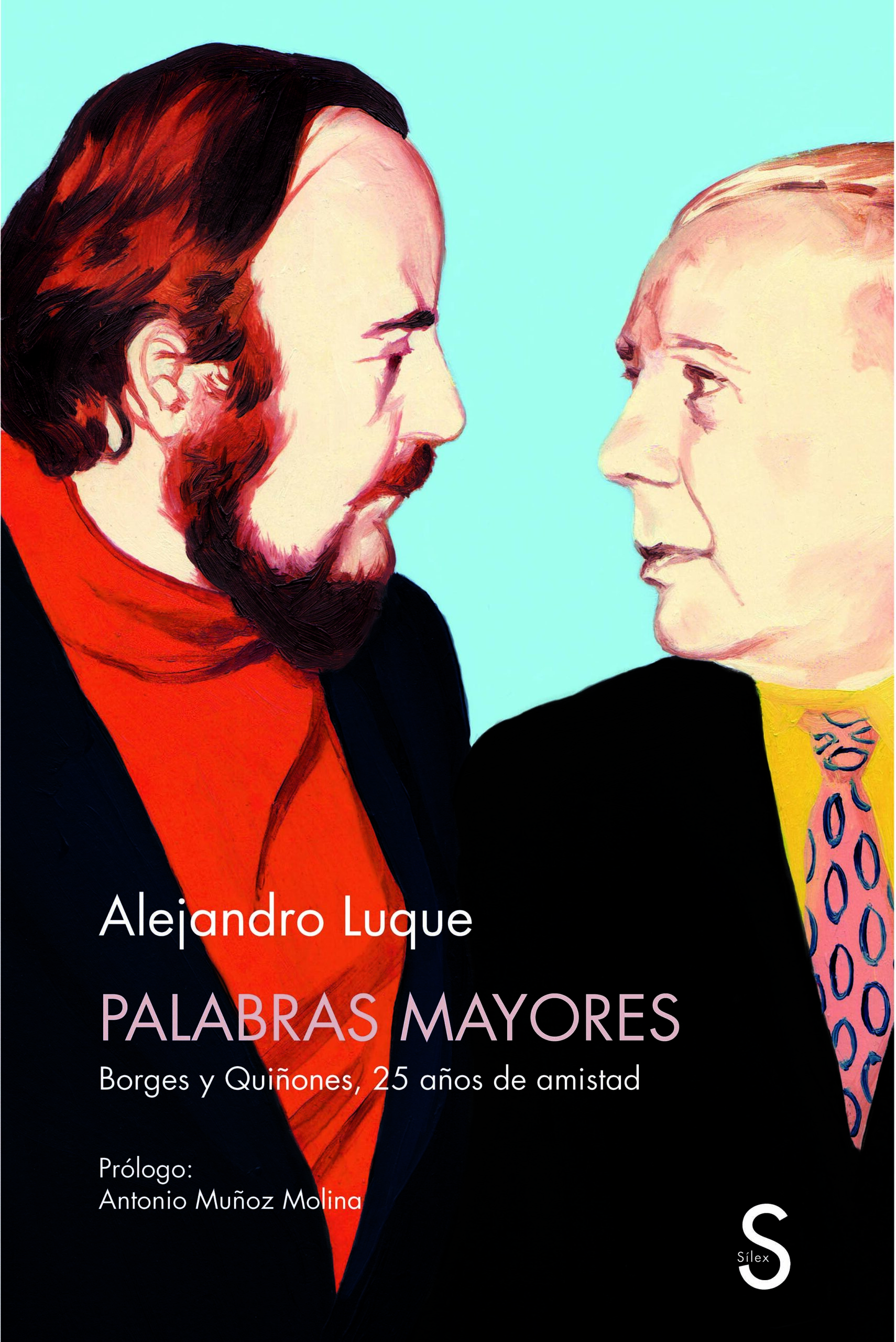 Palabras mayores : Borges y Quiñones, 25 años de amistad