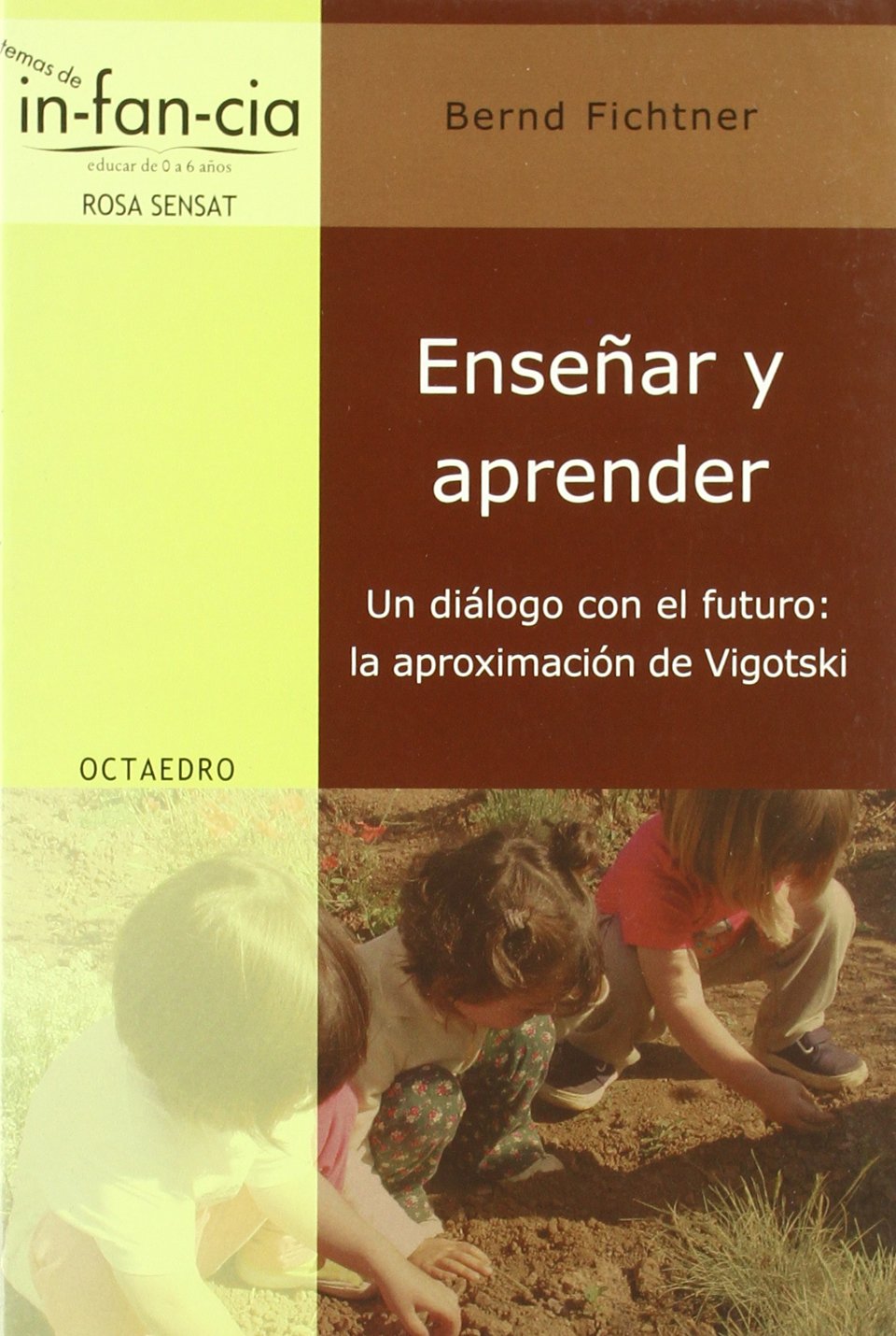 Enseñar y aprender : un dialogo con el futuro : la aproximación de vig