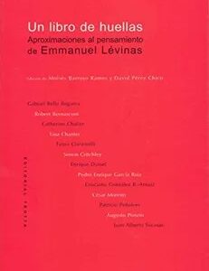 Un libro de huellas : aproximaciones al pensamiento de Emmanuel levin