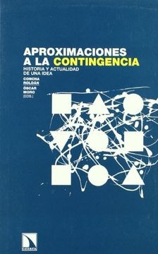Aproximaciones a la contingencia : historia y actualidad de una idea