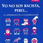 Yo no soy racista, pero : el aprendizaje de la discriminación