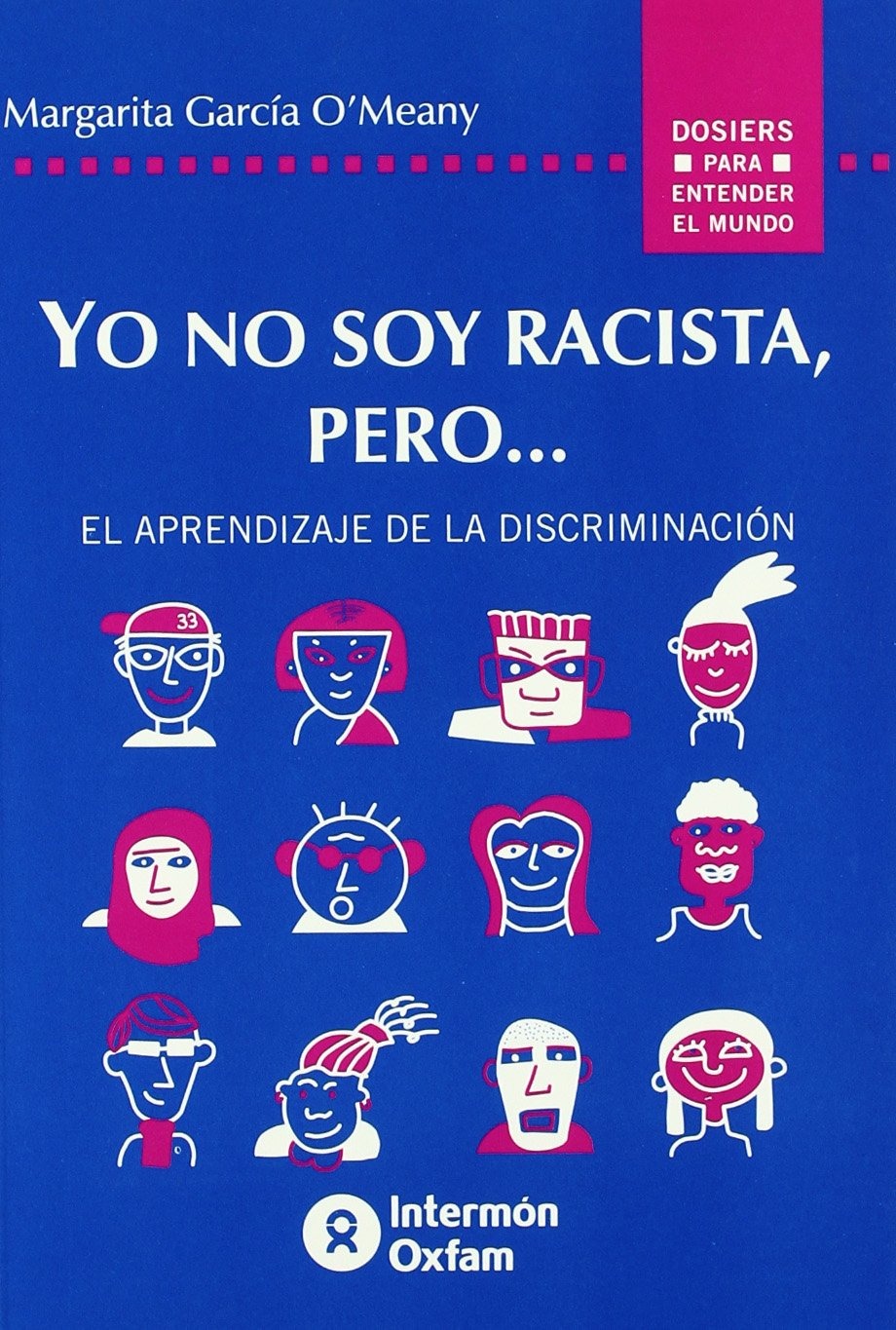 Yo no soy racista, pero : el aprendizaje de la discriminación