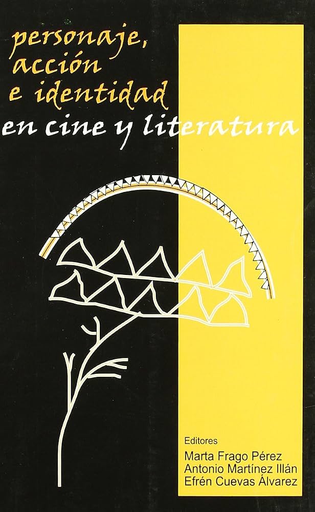 Personaje, acción e identidad en cine y literatura