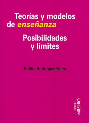 Teorías y modelos de enseñanza : posibilidades y limites