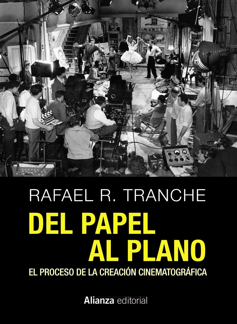 Del papel al plano : el proceso de la creación cinematográfica