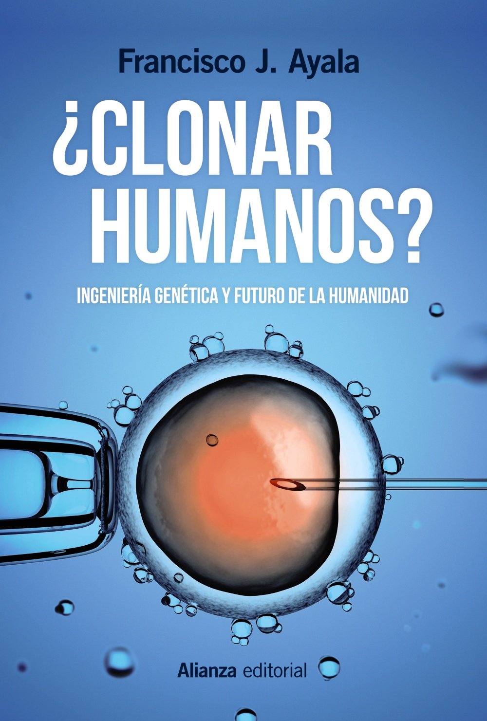 Clonar humanos? : ingeniería genética y futuro de la humanidad